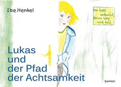 Lukas und der Pfad der Achtsamkeit von Engelsdorfer Verlag
